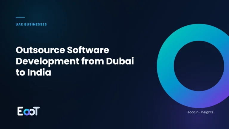 Outsource software development from Dubai to India guide for UAE businesses